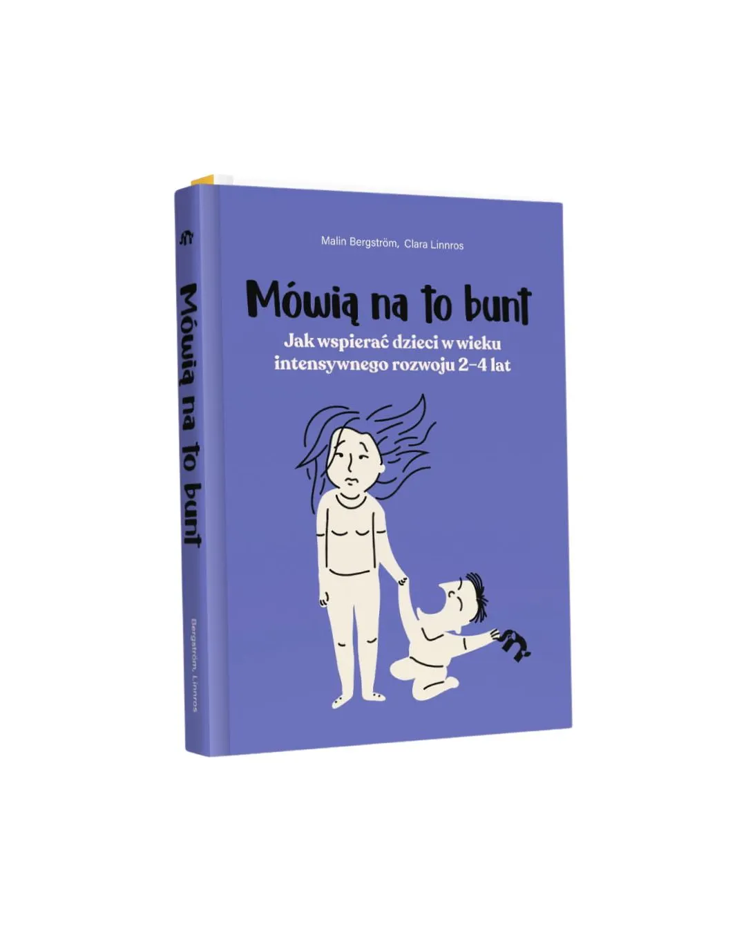 Wydawnictwo Natuli - Mówią na to bunt. Jak wspierać dzieci w wieku intensywnego rozwoju 2–4 lat