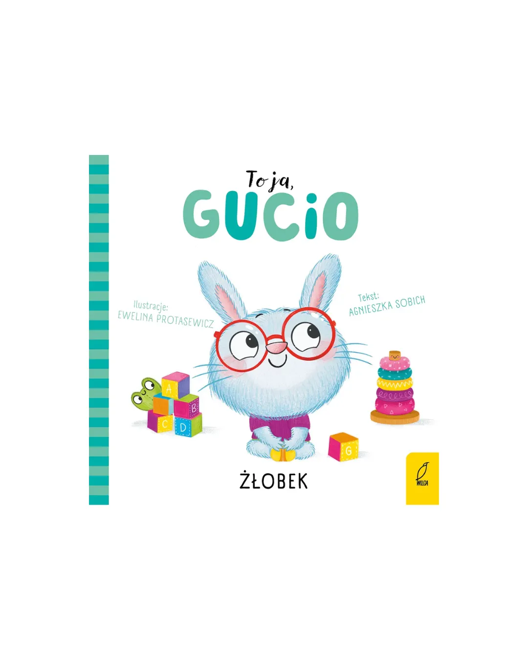 Wydawnictwo Wilga - Żłobek. To ja, Gucio!