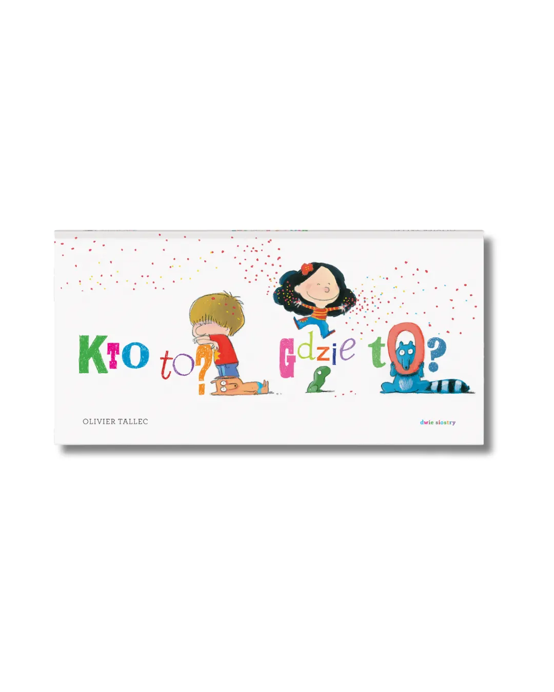 Wydawnictwo Dwie Siostry - Kto to? Gdzie to? Wydawnictwo Dwie Siostry - Kto to? Gdzie to?