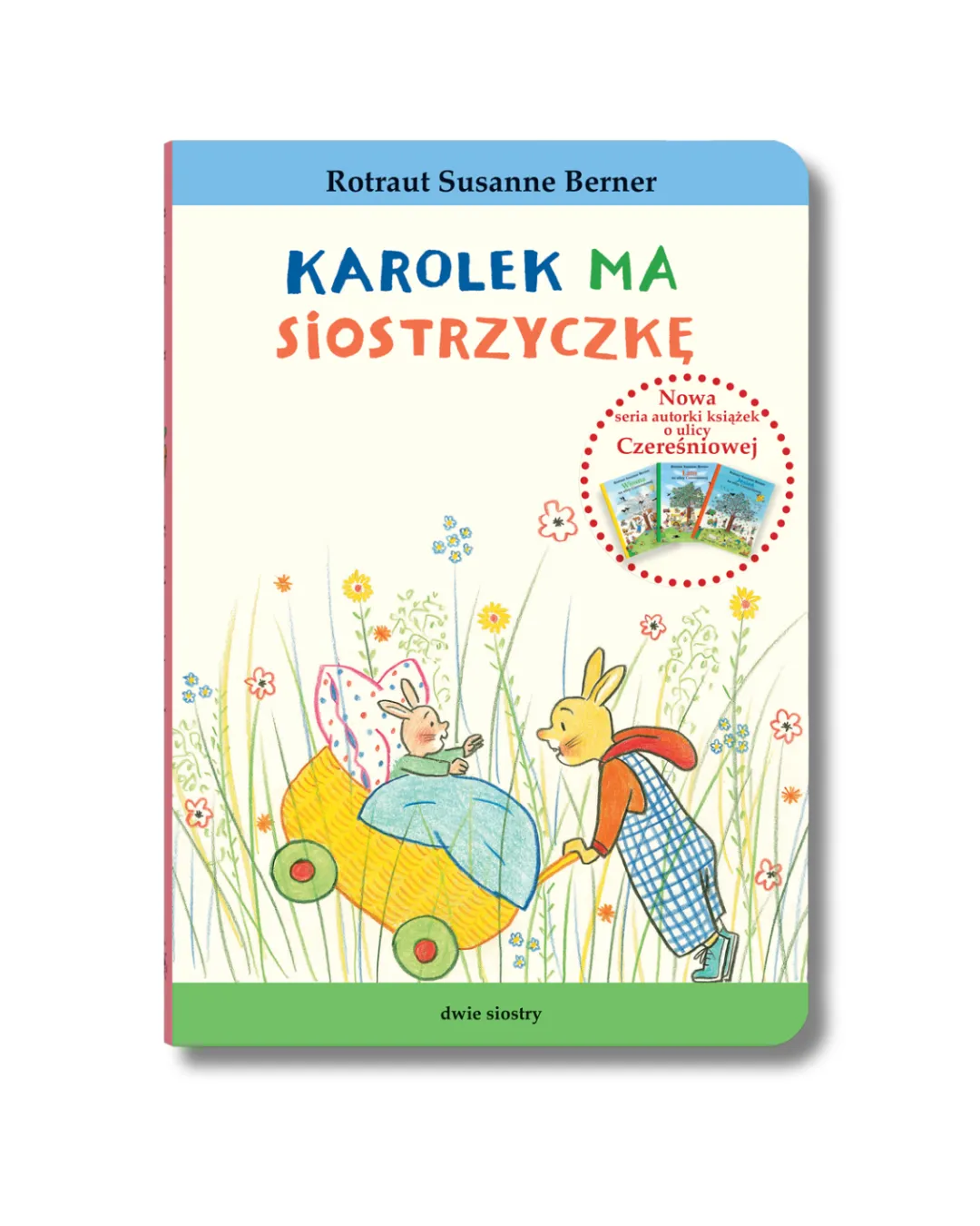 Wydawnictwo Dwie Siostry - Karolek ma siostrzyczkę Wydawnictwo Dwie Siostry - Karolek ma siostrzyczkę