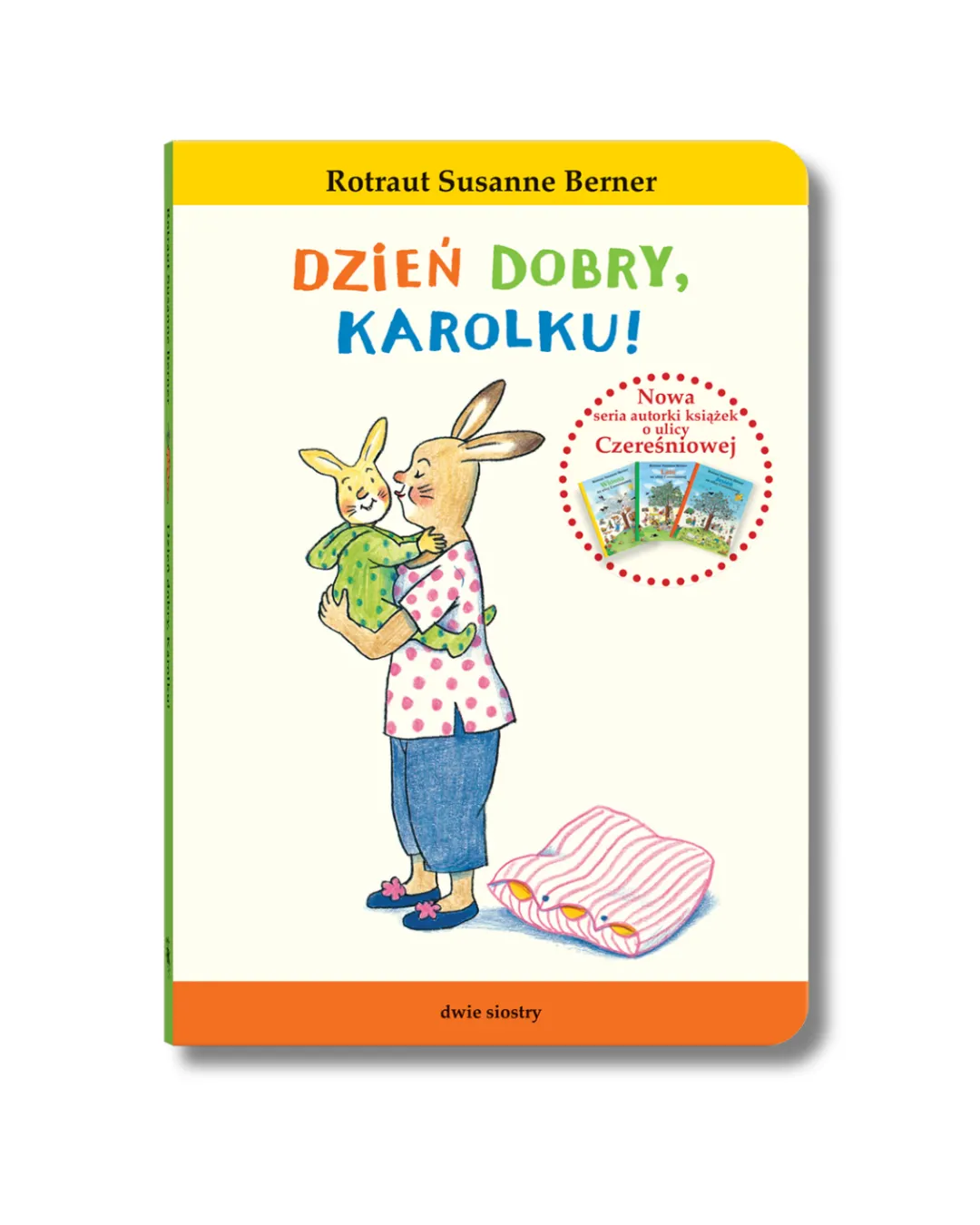 Wydawnictwo Dwie Siostry - Dzień dobry, Karolku! Wydawnictwo Dwie Siostry - Dzień dobry, Karolku!