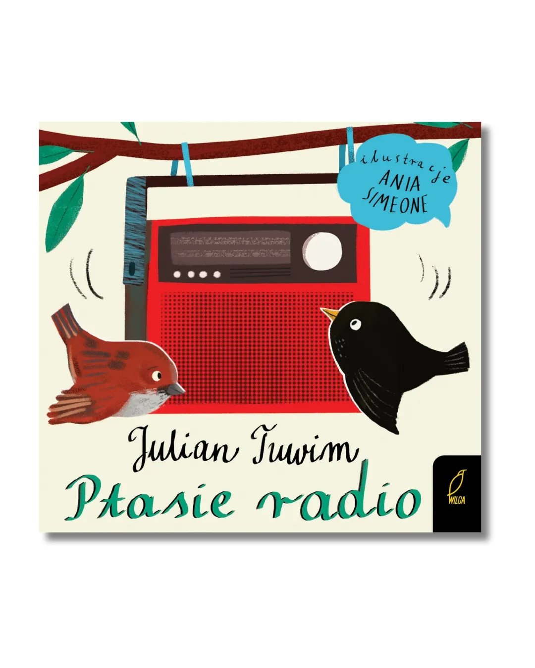 Wydawnictwo Wilga - Ptasie Radio. Julian Tuwim