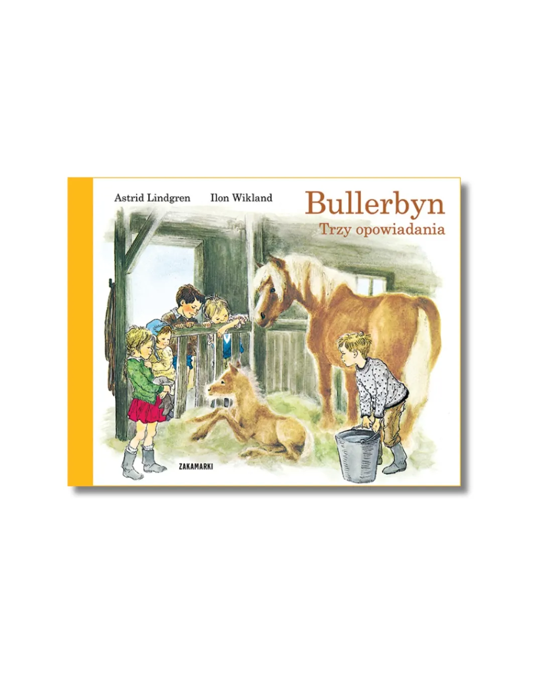 Wydawnictwo Zakamarki - Bullerbyn. Trzy opowiadania Wydawnictwo Zakamarki - Bullerbyn. Trzy opowiadania