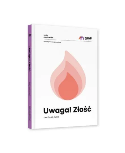 Wydawnictwo Natuli - Uwaga! Złość Wydawnictwo Natuli - Uwaga! Złość