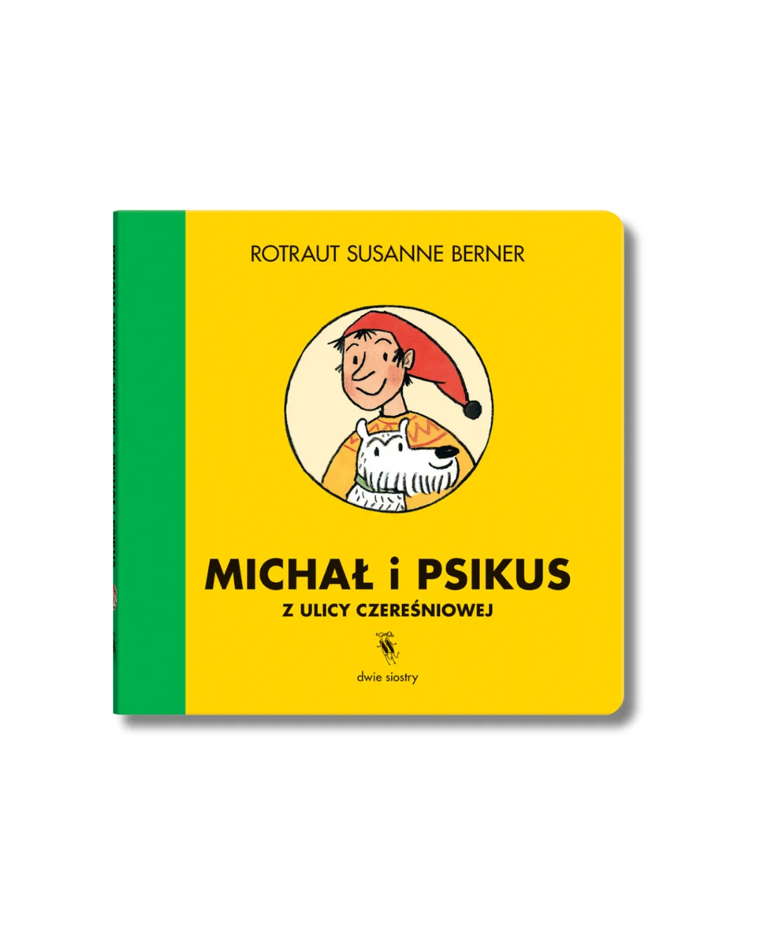 Wydawnictwo Dwie Siostry - Michał i Psikus z ulicy Czereśniowej