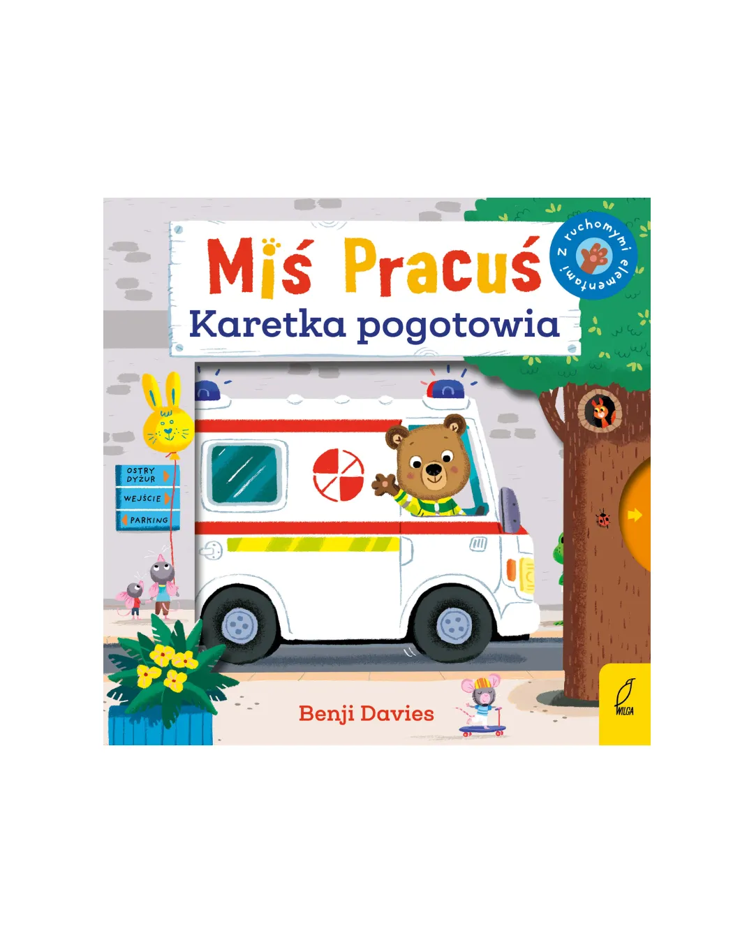 Wydawnictwo Wilga - Miś Pracuś. Karetka pogotowia