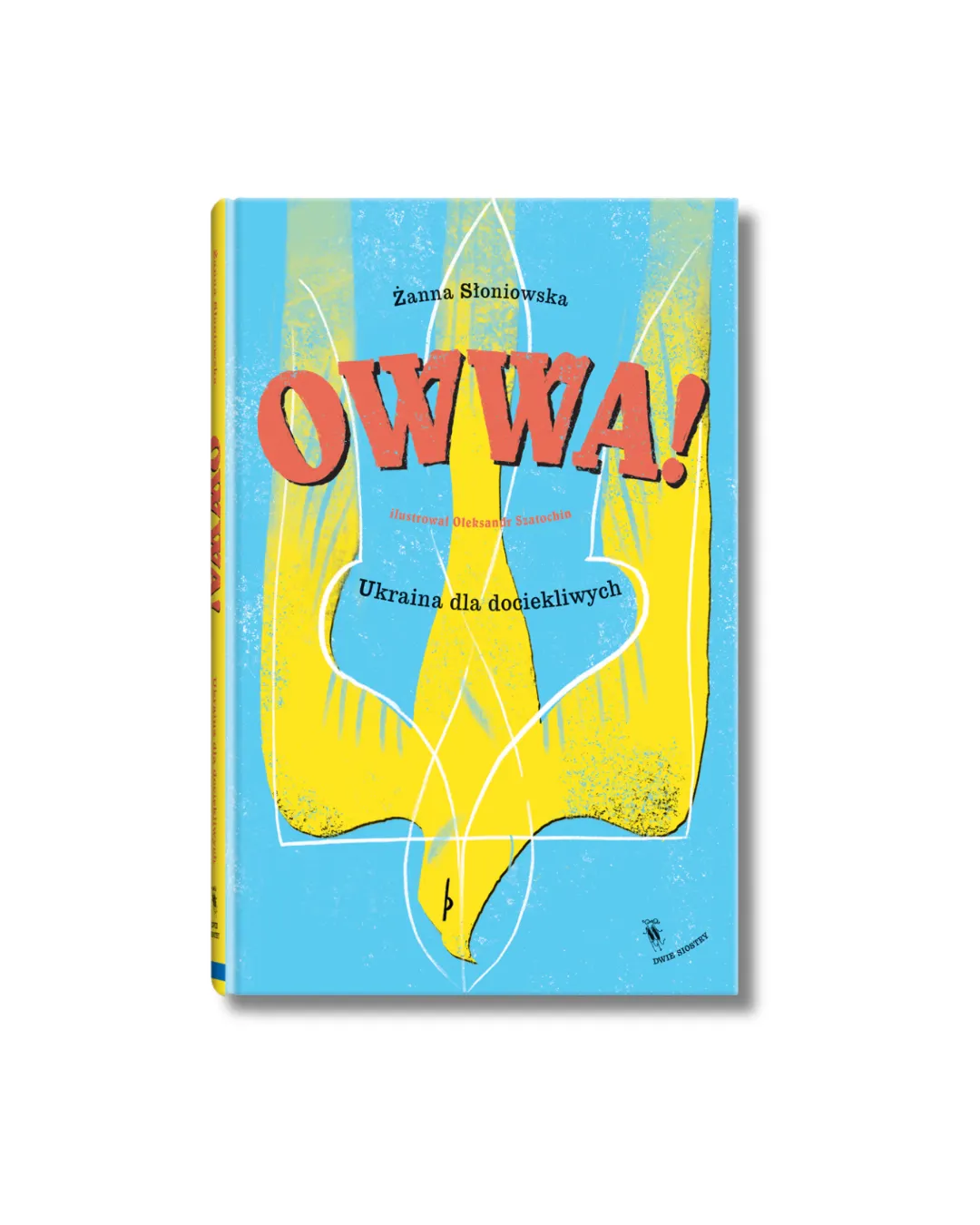 Wydawnictwo Dwie Siostry - Owwa! Ukraina dla dociekliwych