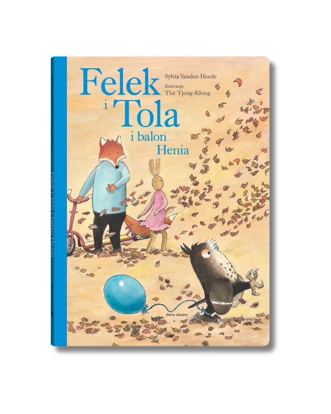 Wydawnictwo Dwie Siostry - Felek i Tola i balon Henia Wydawnictwo Dwie Siostry - Felek i Tola i balon Henia