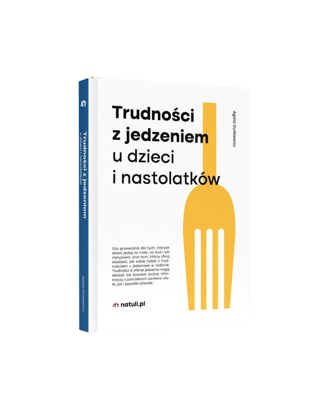 Wydawnictwo Natuli - Trudności z jedzeniem u dzieci i nastolatków Wydawnictwo Natuli - Trudności z jedzeniem u dzieci i nastolatków